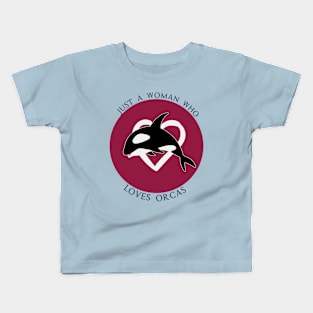 Just A woman Who Loves Orcas - Whales Sea Ocean lover Gift Kids T-Shirt